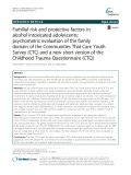 Familial risk and protective factors in alcohol intoxicated adolescents: Psychometric evaluation of the family domain of the Communities That Care Youth Survey (CTC) and a new short version of the Childhood Trauma Questionnaire (CTQ)
