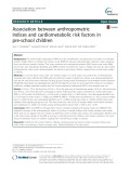 Association between anthropometric indices and cardiometabolic risk factors in pre-school children