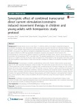 Synergistic effect of combined transcranial direct current stimulation/constraintinduced movement therapy in children and young adults with hemiparesis: Study protocol
