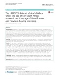 The hi hopes data set of deaf children under the age of 6 in South Africa: Maternal suspicion, age of identification and newborn hearing screening