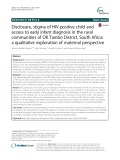 Disclosure, stigma of HIV positive child and access to early infant diagnosis in the rural communities of OR Tambo District, South Africa: A qualitative exploration of maternal perspective