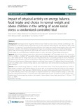 Impact of physical activity on energy balance, food intake and choice in normal weight and obese children in the setting of acute social stress: A randomized controlled trial