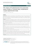 The impact of hospital-based and community based models of cerebral palsy rehabilitation: A quasi-experimental study
