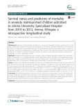Survival status and predictors of mortality in severely malnourished children admitted to Jimma University Specialized Hospital from 2010 to 2012, Jimma, Ethiopia: A retrospective longitudinal study