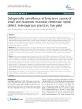 Subspecialty surveillance of long-term course of small and moderate muscular ventricular septal defect: Heterogenous practices, low yield