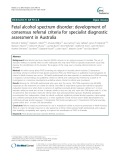 Fetal alcohol spectrum disorder: Development of consensus referral criteria for specialist diagnostic assessment in Australia