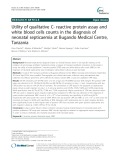 Utility of qualitative C- reactive protein assay and white blood cells counts in the diagnosis of neonatal septicaemia at Bugando Medical Centre, Tanzania