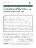 Physical fitness among urban and rural Ecuadorian adolescents and its association with blood lipids: A cross sectional study