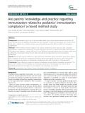 Are parents' knowledge and practice regarding immunization related to pediatrics’ immunization compliance? a mixed method study