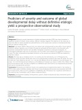Predictors of severity and outcome of global developmental delay without definitive etiologic yield: A prospective observational study