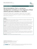 Recommendations from a consensus development workshop on the diagnosis of fetal alcohol spectrum disorders in Australia