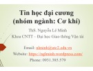 Bài giảng Tin học đại cương: Chương 0 - ThS. Nguyễn Lê Minh (Nhóm ngành Cơ khí)