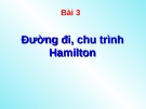 Bài giảng Lý thuyết đồ thị - Bài 3: Đường đi, chu trình Hamilton