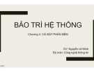 Bài giảng Bảo trì hệ thống: Chương 4 - ThS. Nguyễn Lê Minh