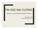 Bài giảng Tin học đại cương: Chương 1 - ThS. Nguyễn Lê Minh