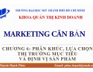 Bài giảng Marketing căn bản: Chương 6 - ThS. Huỳnh Hạnh Phúc (2018)