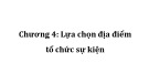 Bài giảng Tổ chức sự kiện: Chương 4 - ĐH Kinh tế Quốc dân