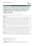 Adherence to antiretroviral therapy among HIV infected children measured by caretaker report, medication return, and drug level in Dar Es Salaam, Tanzania