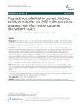 Pragmatic controlled trial to prevent childhood obesity in maternity and child health care clinics: Pregnancy and infant weight outcomes (The VACOPP Study)