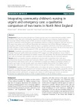 Integrating community children’s nursing in urgent and emergency care: A qualitative comparison of two teams in North West England