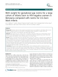 Birth weight for gestational age norms for a large cohort of infants born to HIV-negative women in Botswana compared with norms for U.S.-born black infants