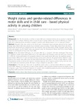 Weight status and gender-related differences in motor skills and in child care - based physical activity in young children