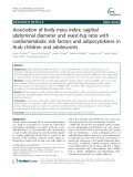 Association of body mass index, sagittal abdominal diameter and waist-hip ratio with cardiometabolic risk factors and adipocytokines in Arab children and adolescents