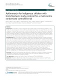 Azithromycin for Indigenous children with bronchiectasis: Study protocol for a multi-centre randomized controlled trial