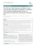 The VICI-trial: High frequency oscillation versus conventional mechanical ventilation in newborns with congenital diaphragmatic hernia: An international multicentre randomized controlled trial