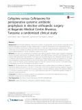 Cefepime versus Ceftriaxone for perioperative systemic antibiotic prophylaxis in elective orthopedic surgery at Bugando Medical Centre Mwanza, Tanzania: A randomized clinical study