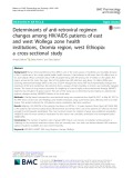 Determinants of anti-retroviral regimen changes among HIV/AIDS patients of east and west Wollega zone health institutions, Oromia region, west Ethiopia: A cross-sectional study