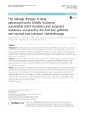 The salvage therapy in lung adenocarcinoma initially harbored susceptible EGFR mutation and acquired resistance occurred to the first-line gefitinib and second-line cytotoxic chemotherapy