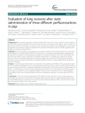 Evaluation of lung recovery after static administration of three different perfluorocarbons in pigs