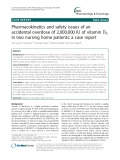 Pharmacokinetics and safety issues of an accidental overdose of 2,000,000 IU of vitamin D3 in two nursing home patients: A case report