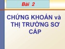 Bài giảng Thị trường chứng khoán ảo: Bài 2 - ThS. Nguyễn Phúc Khoa