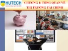 Bài giảng Thị trường và các định chế tài chính: Chương 1 - ThS. Nguyễn Phúc Khoa