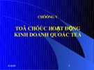 Bài giảng Kinh doanh quốc tế: Chương 5 - PGS.TS. Hà Văn Hội (2013 - Phần 1)