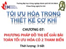 Bài giảng Tối ưu hóa trong thiết kế cơ khí: Chương 7 - ĐH Công nghiệp TP.HCM