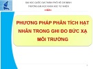 Bài giảng Ứng dụng kỹ thuật hạt nhân trong môi trường và thủy văn: Chương 4 - PGS.TS. Trần Thiện Thanh, PGS.TS. Lê Công Hảo