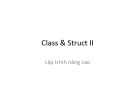 Bài giảng Lập trình nâng cao - Chương 8: Class and struct (tt)