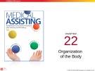 Lecture Medical assisting: Administrative and clinical procedures (5e) - Chapter 22: Organization of the body