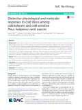 Distinctive physiological and molecular responses to cold stress among cold-tolerant and cold-sensitive Pinus halepensis seed sources