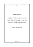 Luận án tiến sĩ Kỹ thuật: Nghiên cứu đề xuất phương pháp phân tích và phát hiện lưu lượng bất thường trên mạng internet