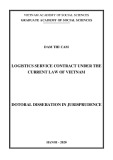Summary of Doctoral thesis in Law: Logistics service contract under the current law of Vietnam
