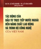 Năng suất lao động và trình độ công nghệ của Việt Nam trong tác động của đầu tư trực tiếp nước ngoài: Phần 2