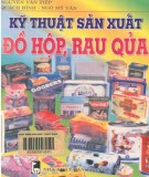 ứng dụng kỹ thuật hiện đại trong sản xuất đồ hộp rau, quả: Phần 1