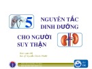 Bài giảng Nguyên tắc dinh dưỡng cho người suy thận