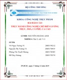 Tiểu luận Công nghệ thực phẩm: Thực hành công nghệ chế biến lương thực, trà, cà phê, ca cao