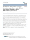 Development of marker-free transgenic Jatropha curcas producing curcin-deficient seeds through endosperm-specific RNAi-mediated gene silencing