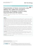 Characterization of eleven monosomic alien addition lines added from Gossypium anomalum to Gossypium hirsutum using improved GISH and SSR markers